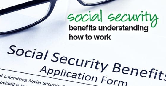 Social Security Benefits: Understanding How To Work? - Parenting ...