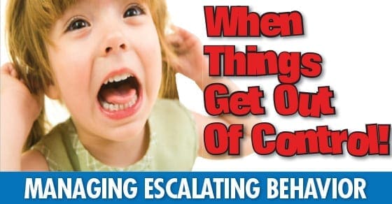 When Things Get Out Of Control Managing Escalating Behavior